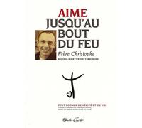 Aime jusqu'au bout du feu - Christophe (frere) - Monte Cristo Eds - broché - Livre