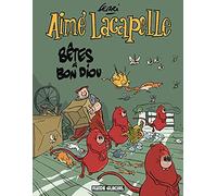 Jean-Yves Ferri – Aimé Lacapelle, tome 04 : Bêtes à bon diou – Fluide Glacial – Cartonné
