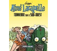 FLUIDE GLACIAL aimé lacapelle tome 2 - tonnerre sur le sud-ouest