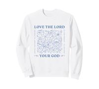 Aime Le Seigneur Ton Dieu de Tout Ton cœur Luc 10:27 Sweatshirt