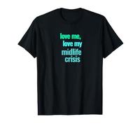 Aime-Moi, Aime ma Crise de la quarantaine T-Shirt Graphique avec Valeur