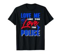 Aime-Moi comme tu aimes la Police déclaration Forte T-Shirt
