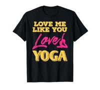 Aime-Moi comme Tu Aimes Le Yoga Humour Romance T-Shirt