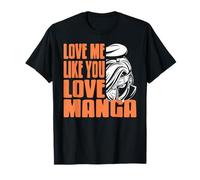 Aime-Moi comme Tu Aimes Ton Manga Préféré T-Shirt