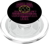 Aime-Moi, déteste-Moi, mais ne me sous-Estimez Pas Le Football PopSockets PopGrip pour MagSafe