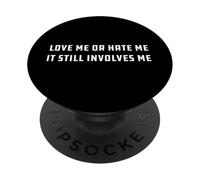 Aime-Moi ou déteste-Moi, ça m'implique Toujours PopSockets PopGrip Adhésif