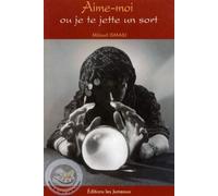 Aime-moi ou je te jette un sort