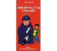 Aime-moi ou je t'en colle une ! - Michel Faure - Du Petit Pave Eds - broché - Roman
