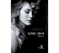 Aime-Moi Partie 2 - LaSucrerie - Trois Colonnes - broché - Roman