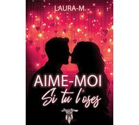 Aime-moi si tu l'oses