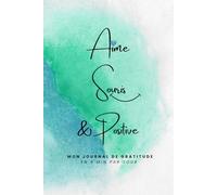 AIME, SOURIS & POSITIVE: Mon journal de gratitude en 5 min par jour