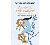 Aime-toi, la vie t'aimera Catherine Bensaïd (Auteur)