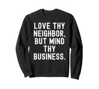 Aime Ton Prochain mais occupe-toi de tes Affaires Witty Saying Sweatshirt