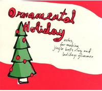 Aimee Mann, Nat King Cole, Ray Charles, Dianna Krall, Dean Martin, Frank Sinatra, Johnny Mathis, Eartha Kitt, L Armstrong, Billie Holiday & 3 more. - Ornamental Holiday (UK Import)