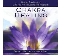 Aimee R Shea - Chakra Healing: Guided Meditation & Creative