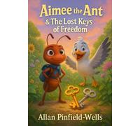 Aimee the Ant and the lost keys of freedom