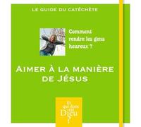Et qui donc est dieu - module 4 - animateur - aimer a la maniere de jesus Aimer a la manière de Jésus - Collectif - Crer Bayard - broché - Essai