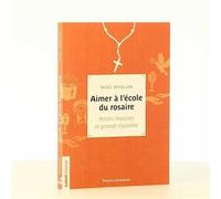 Aimer à l'école du rosaire Petites histoires et grands mystères - Nigel Woollen - Emmanuel Eds De L' - broché - Essai