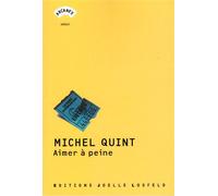 Aimer à peine - Michel Quint - Losfeld Joelle - broché - Roman