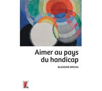 Aimer au pays du handicap - Blandine Bricka - Atelier Ed De L' - broché - Essai