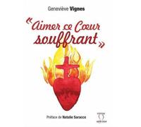 Aimer ce Coeur souffrant - Geneviève Vignes - Du Sacre-Coeur Eds - broché - Essai