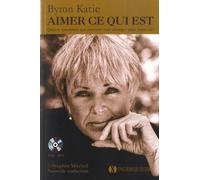 Aimer Ce Qui Est - Quatre Questions Qui Peuvent Tout Changer Dans Votre Vie
