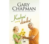 Aimer, c'est agir - Gary Chapman (Buch auf Polnisch)