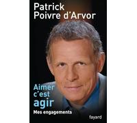 Aimer c'est agir: Mes engagements