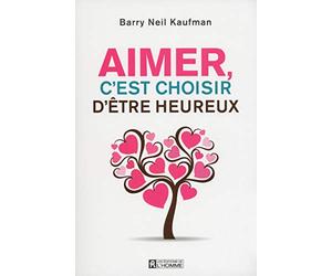 Aimer, c'est choisir d'être heureux