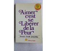 Aimer c'est se libérer de la peur