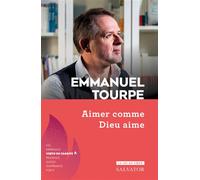 Aimer comme Dieu aime - Emmanuel Tourpe - Salvator - broché - Essai