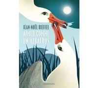 Aimer comme un albatros Jean-Noël Rieffel (Auteur)