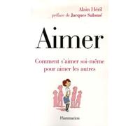 Aimer: comment s'aimer soi-même pour aimer les autres