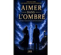 Aimer dans l'ombre: Entre Passion & Renoncement
