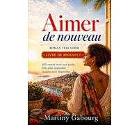 Aimer de nouveau: Livre romance feel good sur les secondes chances, l’amour mature et le courage de recommencer