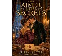 AIMER ENTRE SECRETS: Un mariage de convenance peut se transformer en cage.