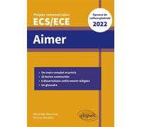 Aimer - Épreuve de culture générale - Prépas commerciales ECS/ECE 2022 - Alexandre Abensour - Ellipses - broché - Scolaire / Universitaire