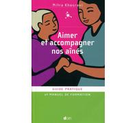 Aimer et accompagner nos aînés Guide pratique et manuel de formation. - Mitra Khosravi - Doin - broché - Guide