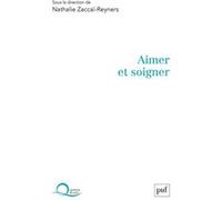 Aimer et soigner Nathalie Zaccaï-Reyners (Auteur)
