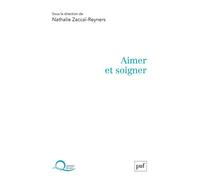 Aimer et soigner - Nathalie Zaccaï-Reyners - Puf - broché - Essai