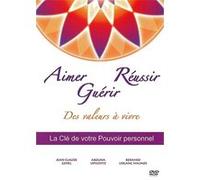 Aimer, Guérir, Réussir : Des valeurs à vivre E