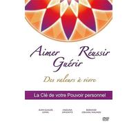 Aimer, Guérir, Réussir : Des valeurs à vivre