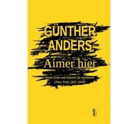Aimer hier: Notes pour une histoire du sentiment (New York 1947-1949)
