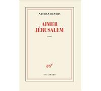 Aimer Jérusalem - Nathan Devers - Gallimard - broché - Roman