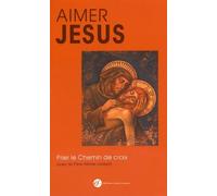 Aimer Jésus prier le chemin de croix avec le Père Marie-Joseph