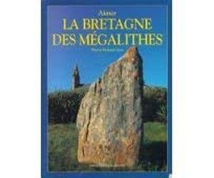 Aimer : La Bretagne des Megalithes