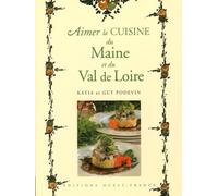 Aimer la cuisine du Maine et du Val de Loire