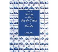 Aimer la cuisine du Nord-Pas-de-Calais et de la Picardie