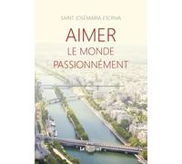 Aimer le monde passionnément