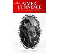 Aimer l'ennemie: Une histoire d' amour interdite pendant la seconde guerre mondiale